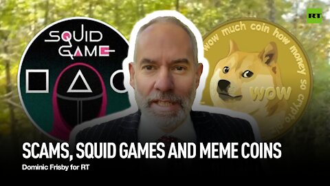 Scams, Squid Games and meme coins – Dominic Frisby for RT