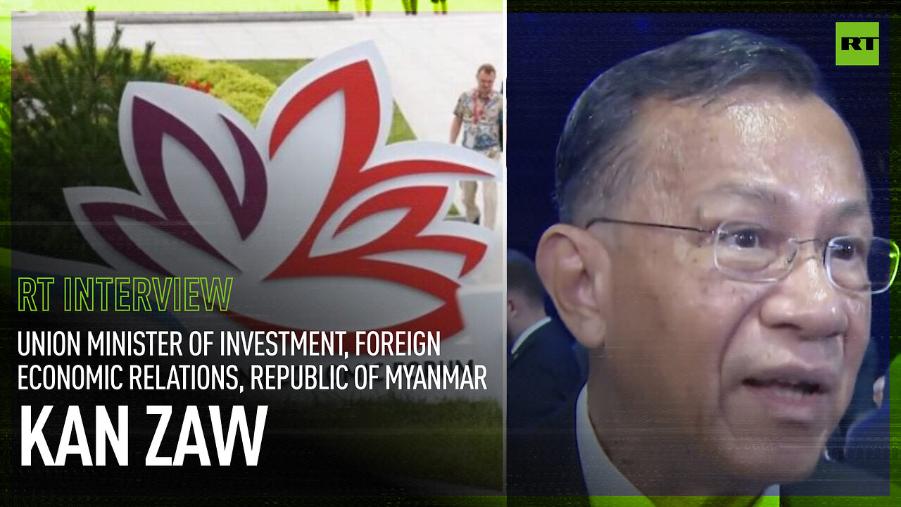 EEF | Kan Zaw, Union Minister of Investment, Foreign Economic Relations, Republic of Myanmar