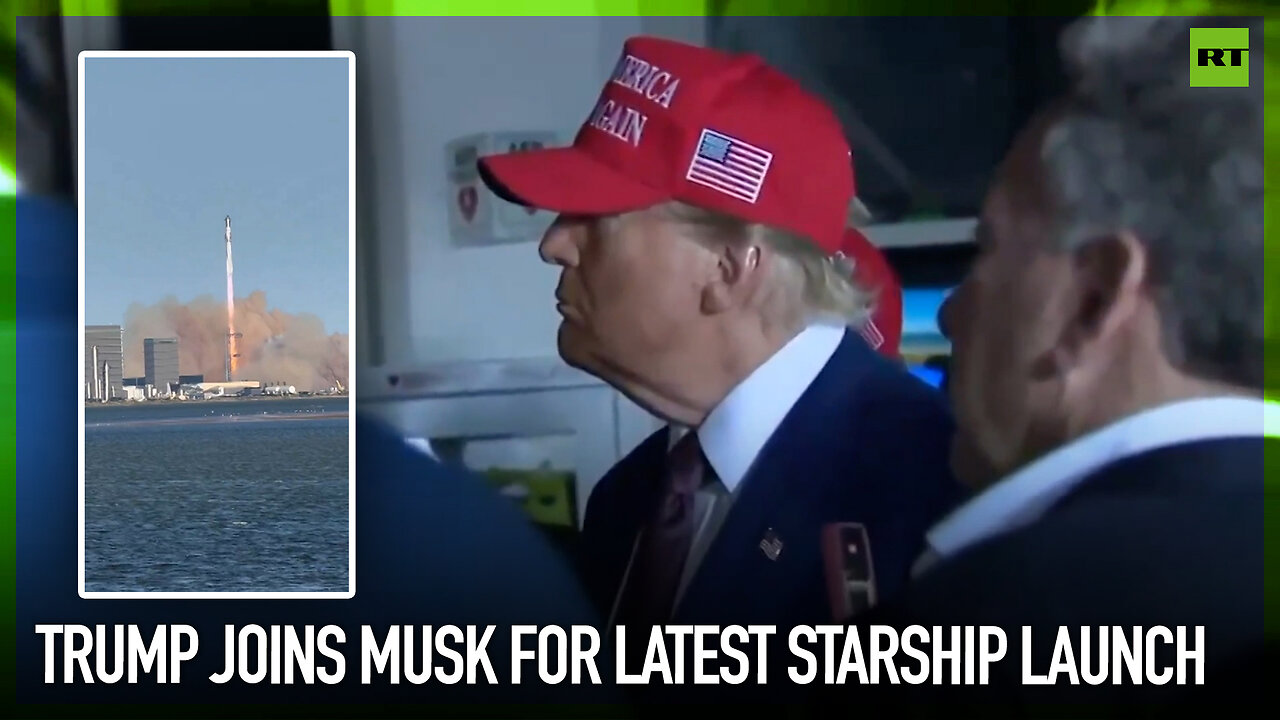 Trump joins Musk for latest Starship launch