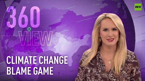 The 360 View | Climate change blame game