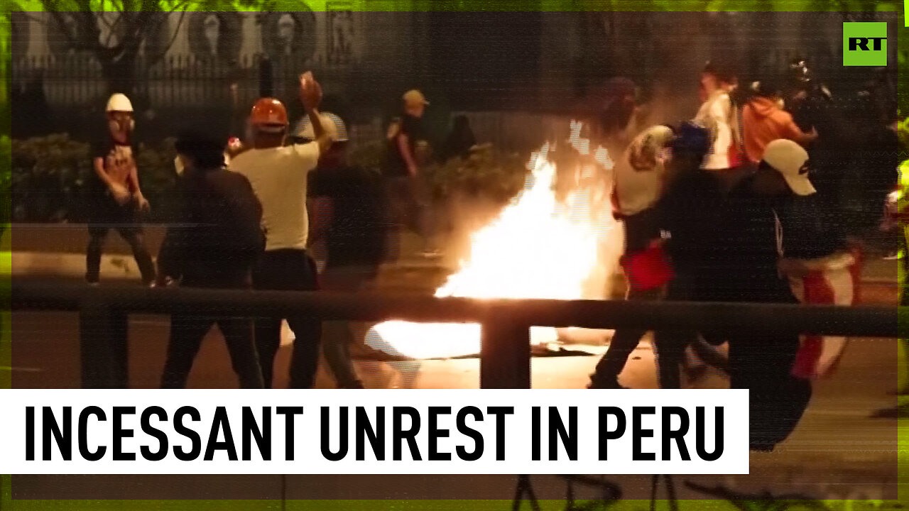 Violent protests continue to wreak havoc in Peru