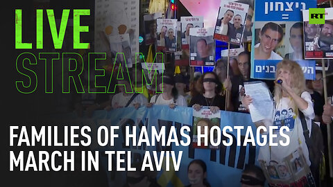 Families of Hamas hostages march in Tel Aviv