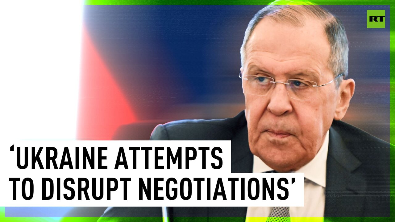 Ukraine attempts to disrupt negotiations by continuing its provocation against Russia - Lavrov