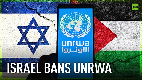 Israel passes bill to stop UNRWA from working in the country