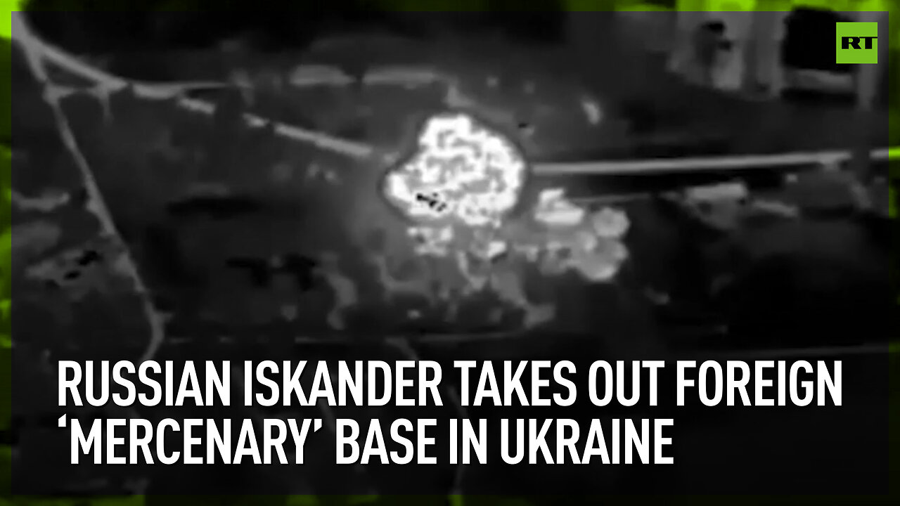 Russian Iskander takes out foreign ‘mercenary’ base in Ukraine