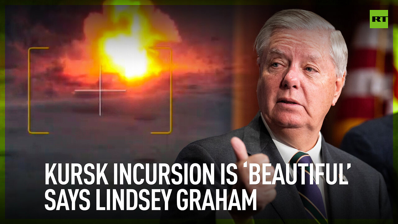 Kursk incursion is ‘beautiful’ says Lindsey Graham