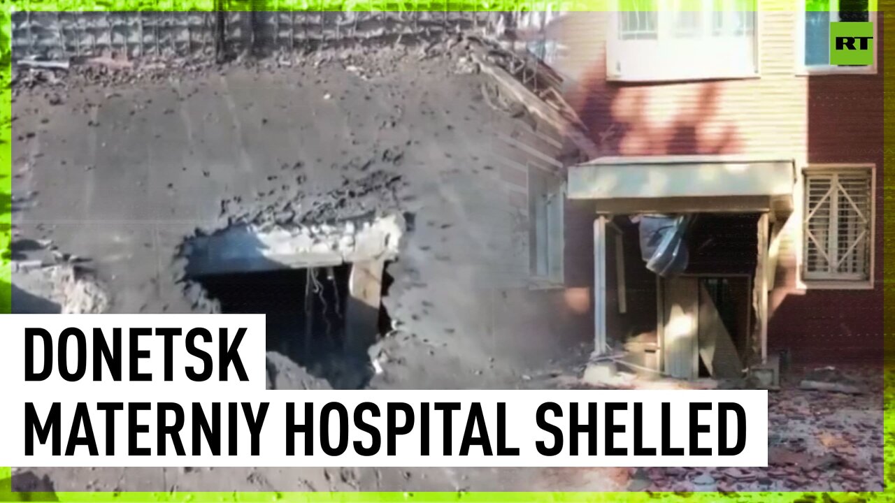 RT hears first-hand from personnel and patients of shelled Donetsk maternity hospital