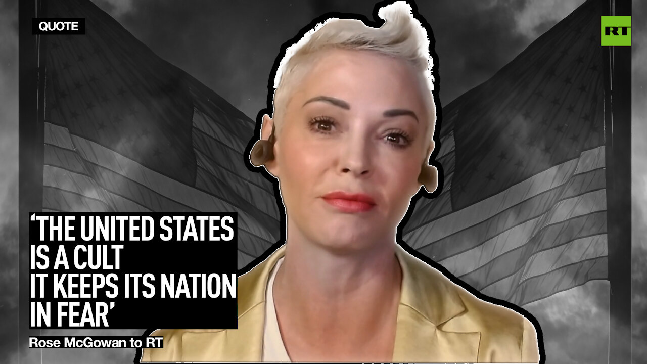 'The United States is a cult, it keeps its nation in fear' - Rose McGowan