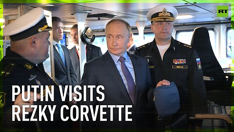 Putin inspects Rezky corvette during his visit to Russian Far East for EEF 2024