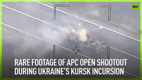 Rare footage of APC open shootout during Ukraine’s Kursk incursion