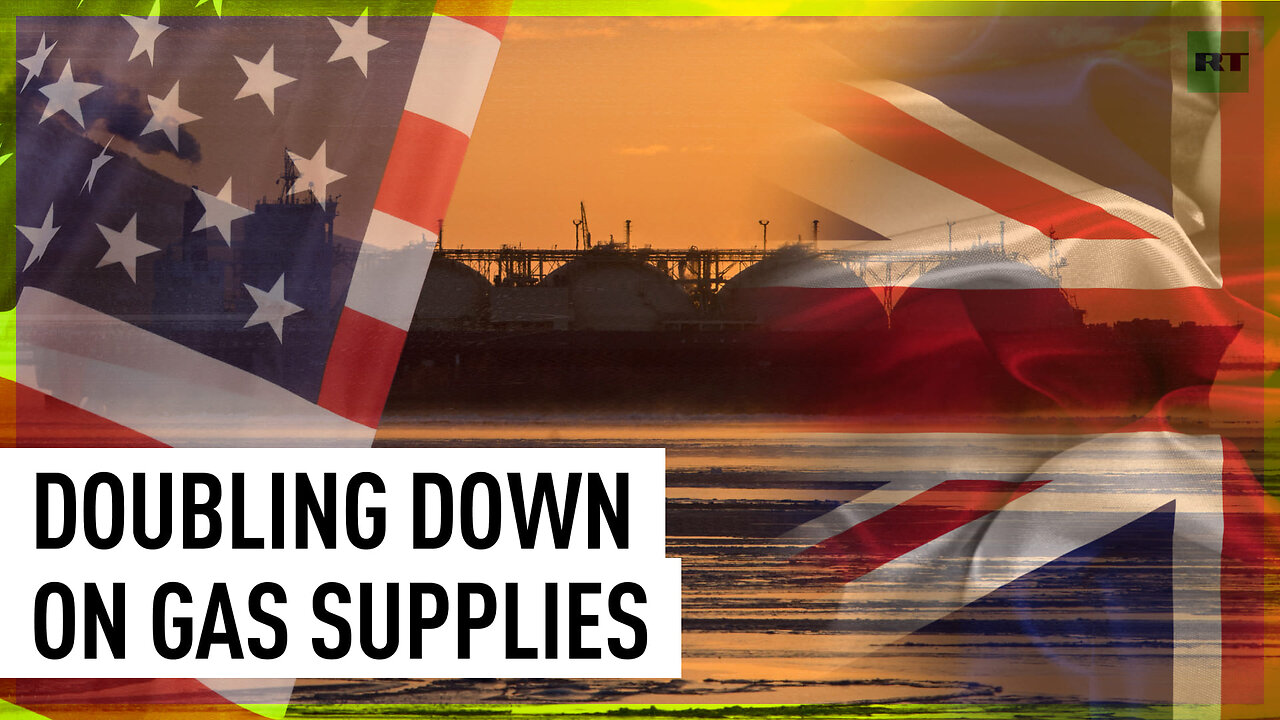 UK to double American LNG imports in effort to tackle energy crisis