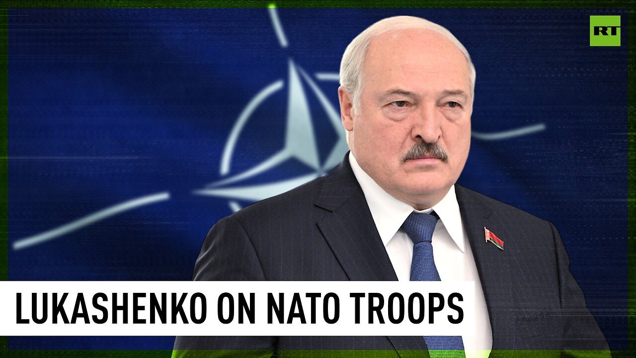 ‘They are preparing to invade Belarus' – Lukashenko on NATO troops amassing on border