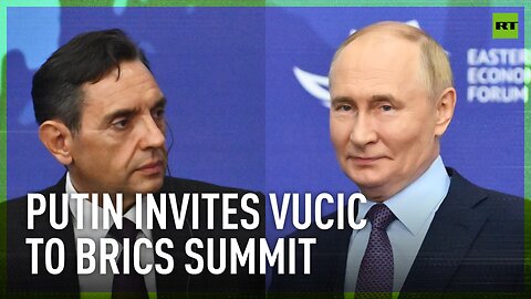 Putin invites Serbian President Vucic to attend next month’s BRICS summit in Kazan