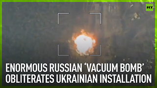 Enormous Russian ‘vacuum bomb’ obliterates Ukrainian installation