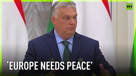 Europe desperately needs peace – Orban