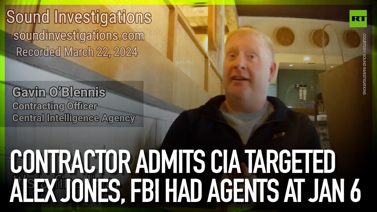 Contractor admits CIA targeted Alex Jones, FBI had agents at Jan 6