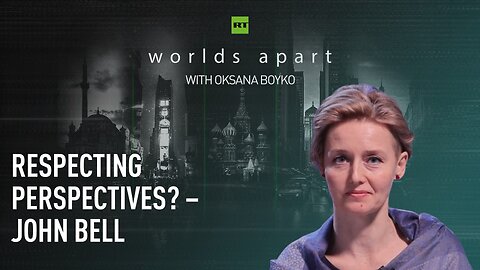 Worlds Apart | Respecting perspectives? – John Bell