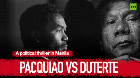 Pacquiao vs Duterte - A Political Thriller In Manilla