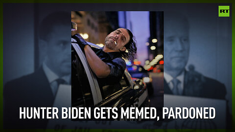 Hunter Biden gets memed, pardoned
