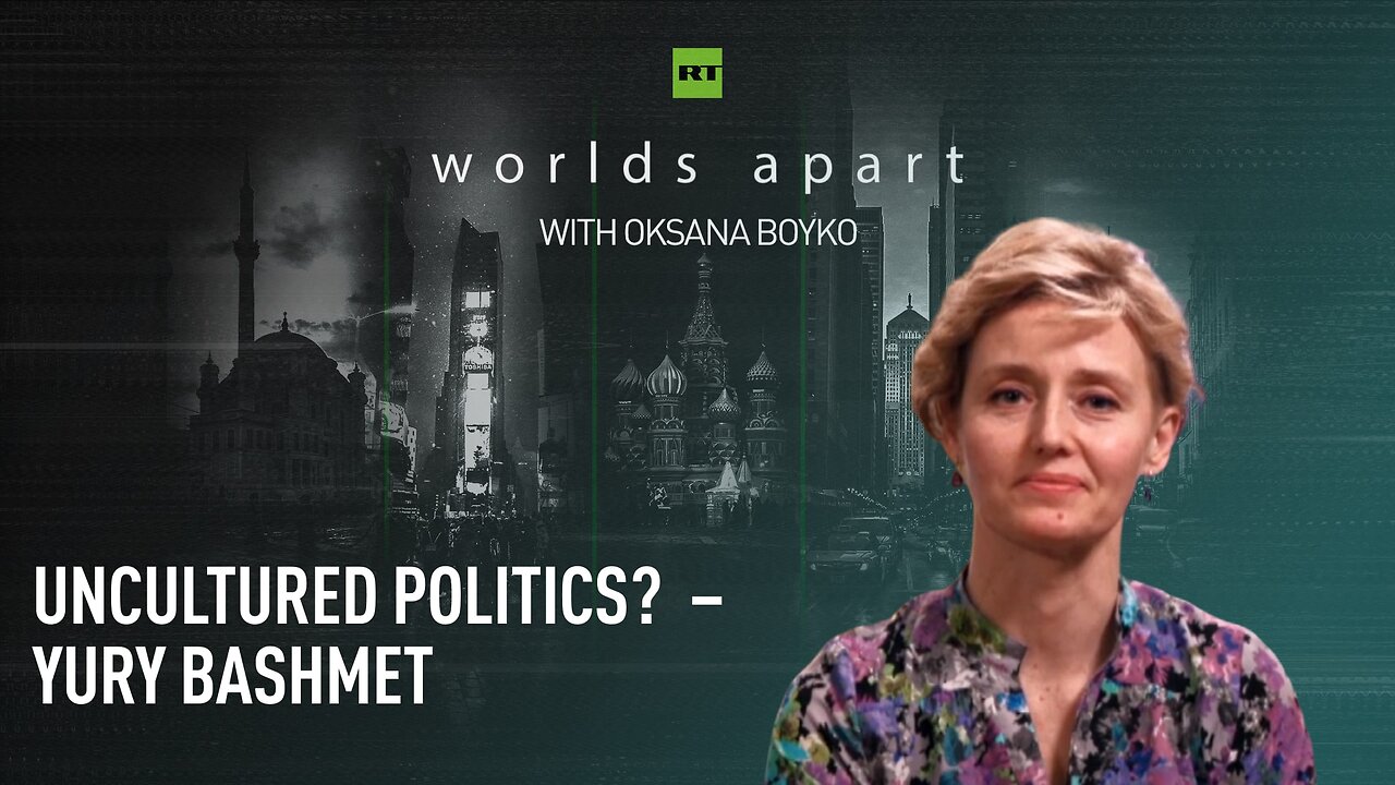 Worlds Apart | Uncultured politics? – Yury Bashmet