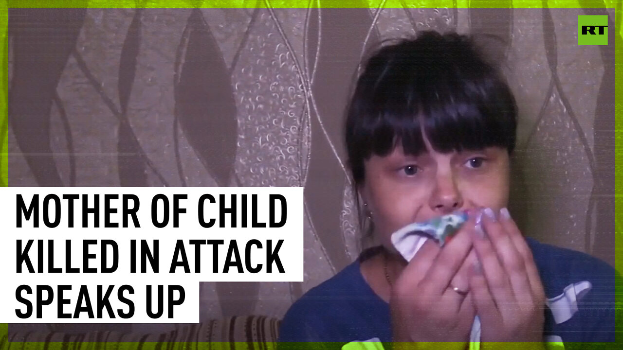 Grieving mother describes Ukrainian artillery strike that killed her daughter