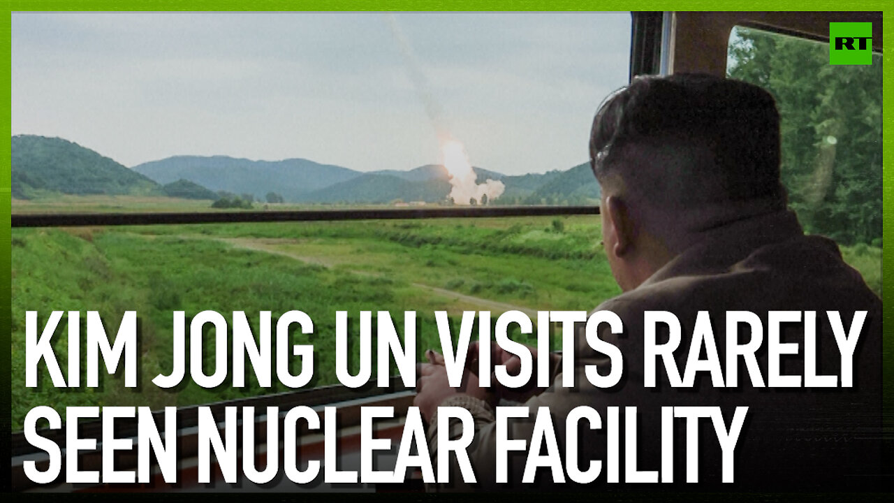 Kim Jong Un visits rarely seen nuclear facility