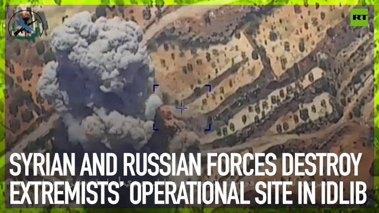 Syrian and Russian forces destroy extremists’ operational site in Idlib