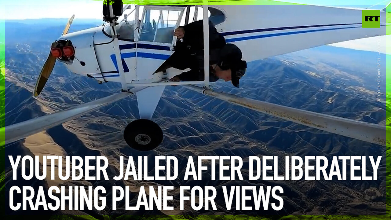 YouTuber jailed after deliberately crashing plane for views