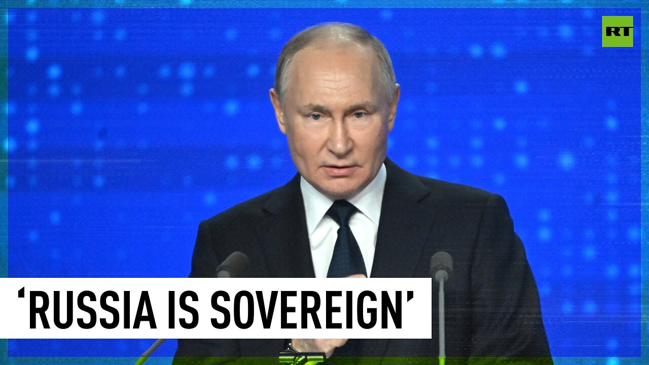 Russia is a sovereign country and will not be anyone’s satellite – Putin