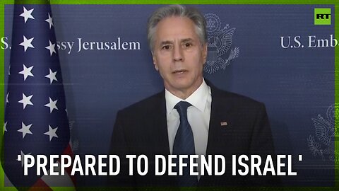 ’We are fully prepared to defend Israel’ — Blinken