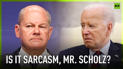 Scholz: ‘Biden clearly knows what he’s doing’ (we doubt ‘clearly’ part)