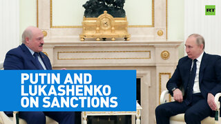 Presidents Putin and Lukashenko on sanctions