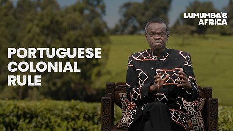 Lumumba’s Africa | Portuguese colonial rule