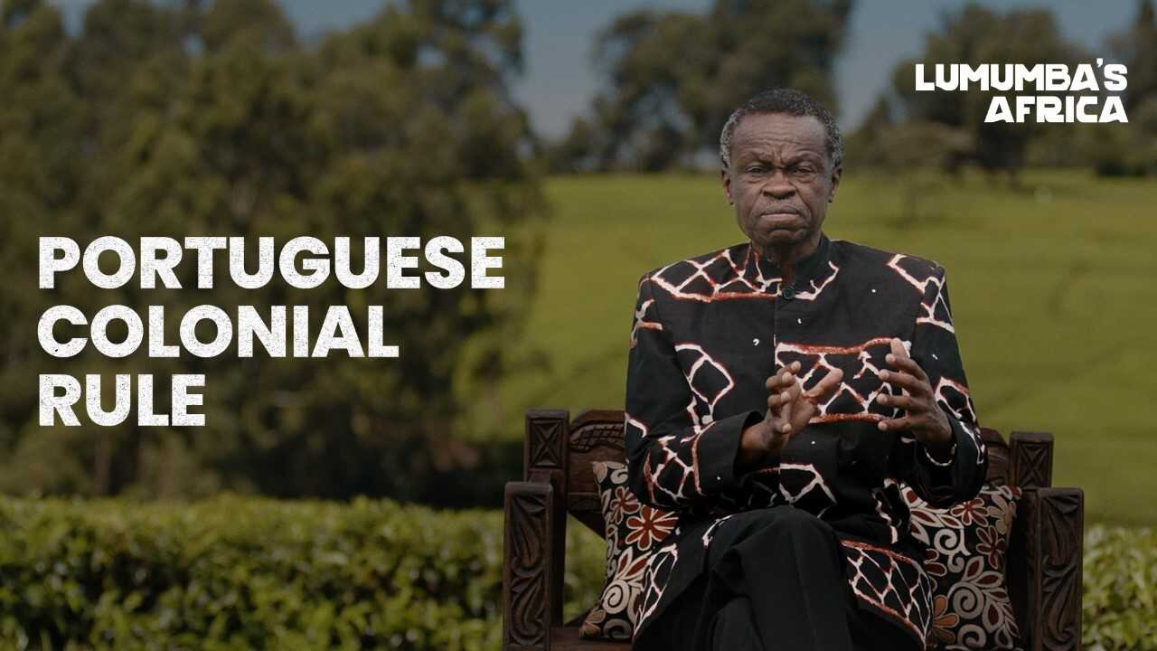 Lumumba’s Africa | Portuguese colonial rule