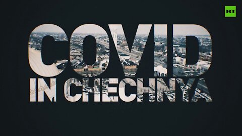 COVID in CHECHNYA! A victorious war?