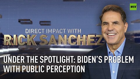 Direct Impact | Under the spotlight: Biden’s problem with public perception