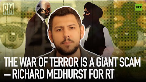 The War on Terror Is a Giant Scam – Richard Medhurst for RT