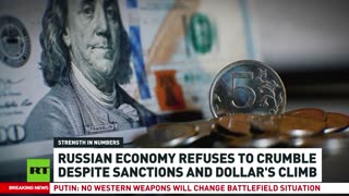 Russian economy stands strong amid sanctions and dollar surge