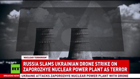 ‘Nuclear terrorism’ | Russia slams Ukrainian attack on Zaporozhye nuclear power plant