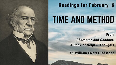 Time and Method: Day 37 readings from "Character And Conduct" - February 6