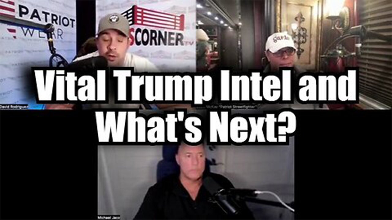 Patriot Streetfighter, David Rodriguez Vital Trump Intel and What's Next