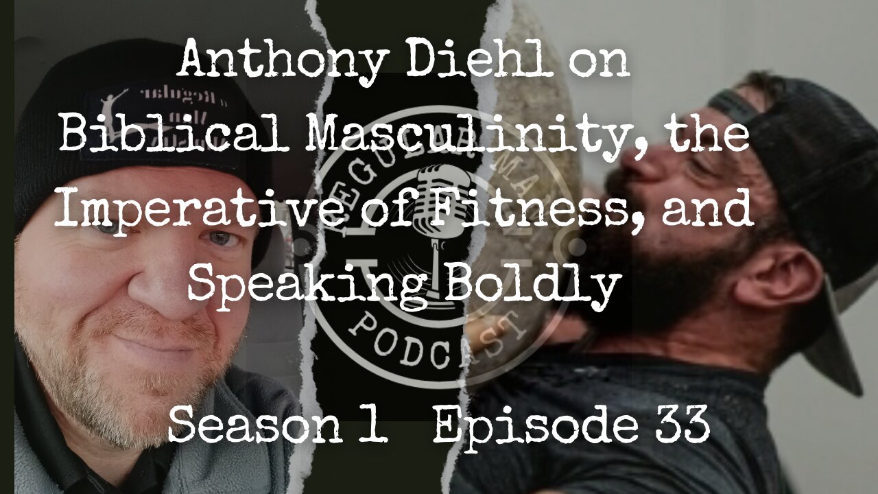 LIVE Anthony Diehl on Biblical Masculinity, the Imperative of Fitness, & Speaking Boldly S1E33