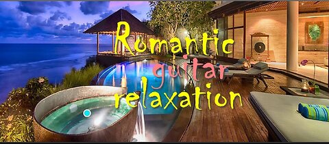 Romantic, relaxation with acoustic guitar solo. Deep relaxation is healing body & soul!