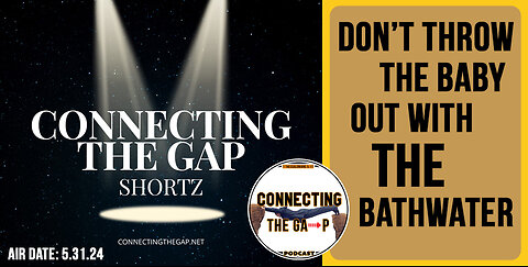 Don't Throw the Baby Out with the Bathwater - 177