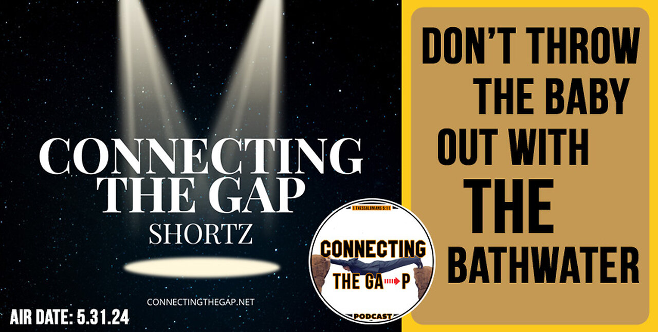 Don't Throw the Baby Out with the Bathwater - 177