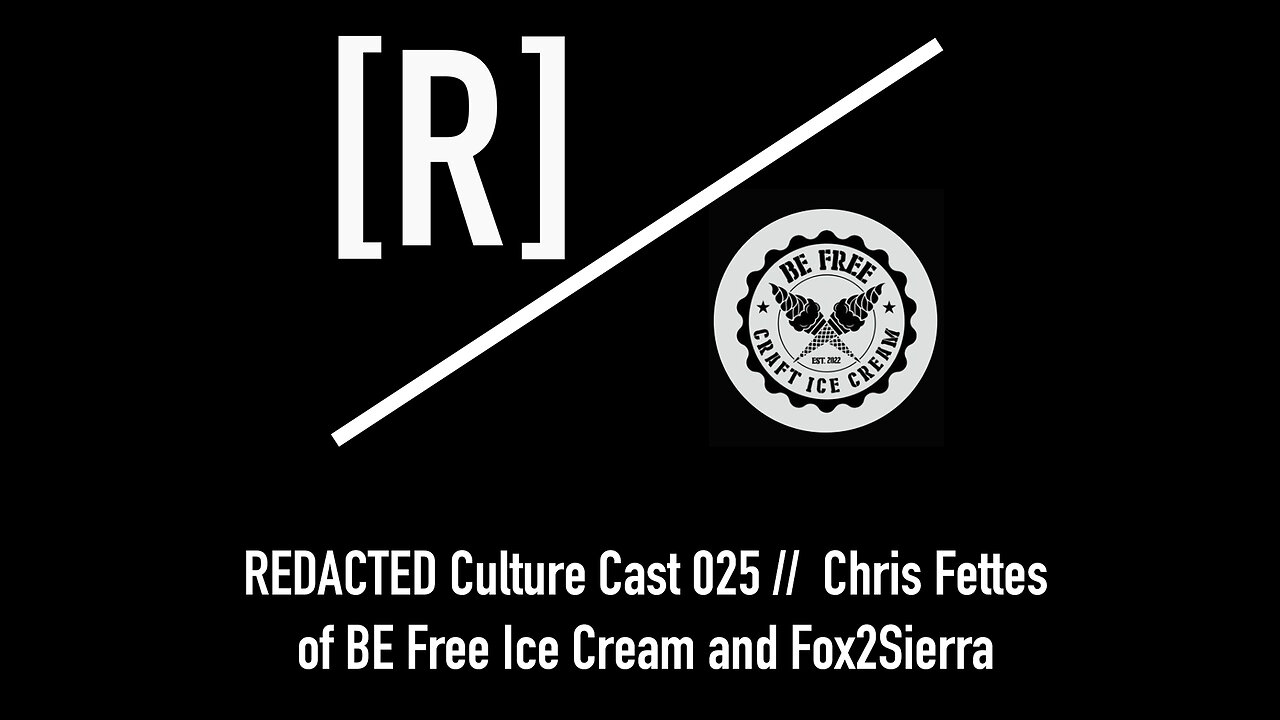 REDACTED Culture Cast 025: Chris Fettes on becoming a Navy SEAL, Ice Cream, and Saving Lives