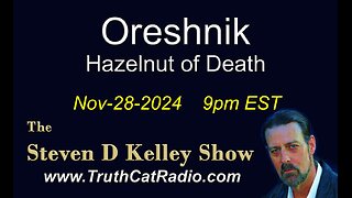 TCR#1100 SDKELLEY #413 NOV-28-2024 ORESHNIK Hazelnut of Death