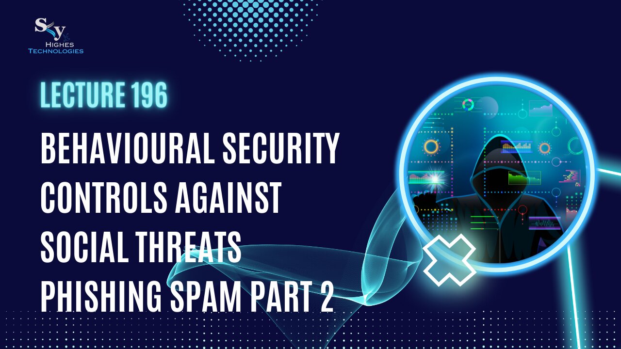 196. Behavioural Security Phishing Spam Part 2 | Skyhighes | Cyber Security-Hacker Exposed