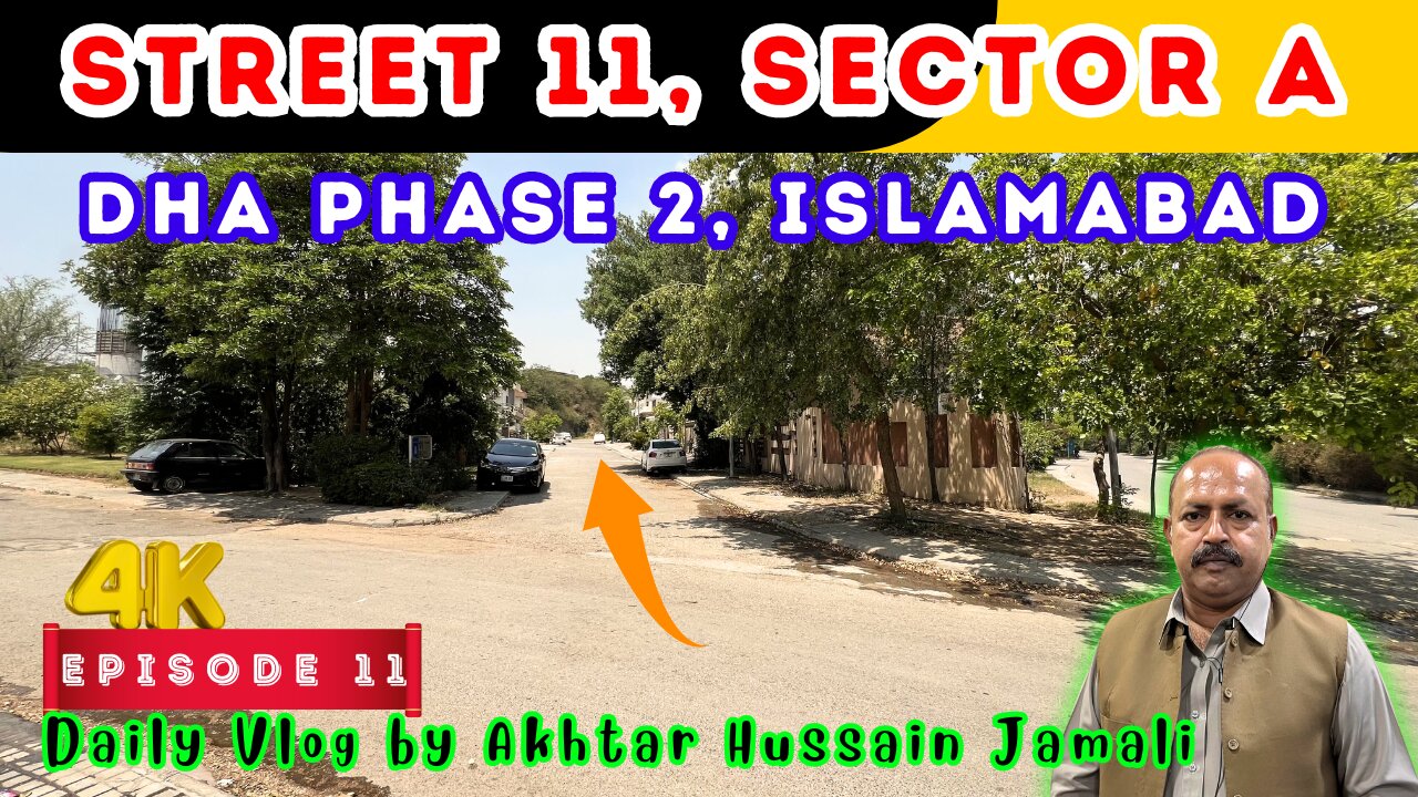 Street 11, Sector A, DHA Phase 2, Islamabad Overview || Episode 11 || Daily Vlog by Akhtar Jamali