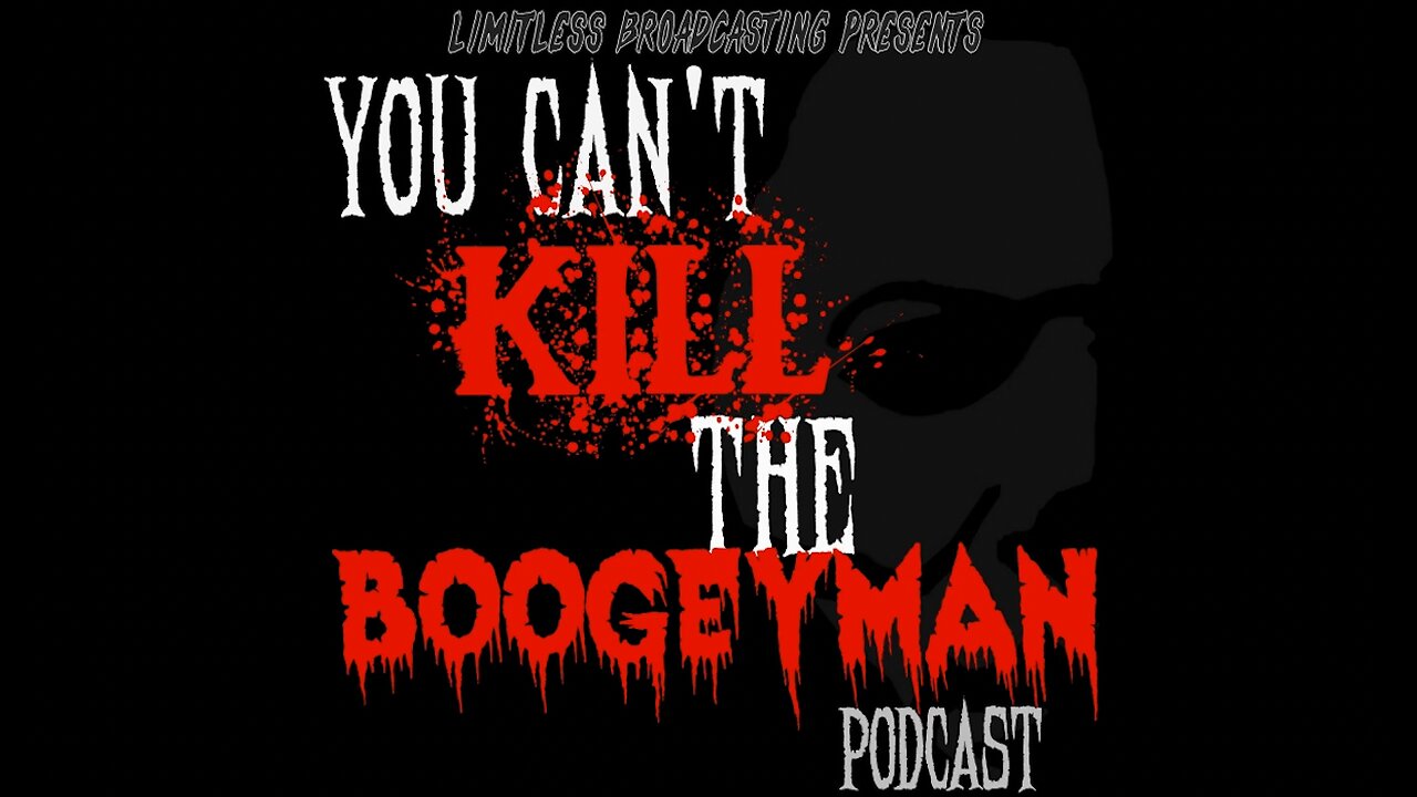 You Can't Kill the Boogeyman Podcast: Episode 101